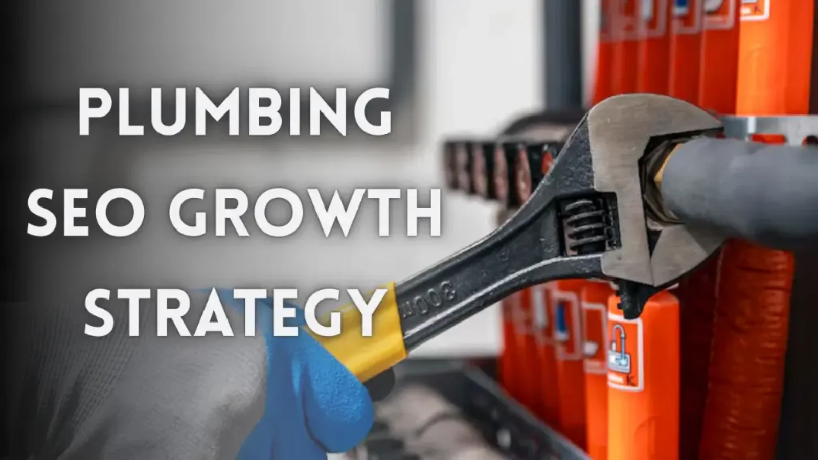 Plumbing SEO Growth Strategy